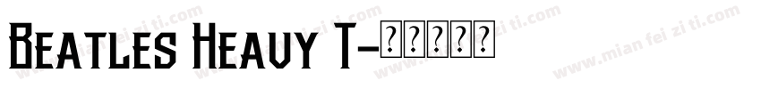 Beatles Heavy T字体转换